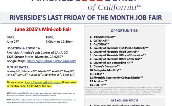 The Riverside AJCC will be hosting their monthly Job Fair on Friday June 27, 2025, from 9:00 am until 12:30 pm. Please see the email below and the attachment for additional information.