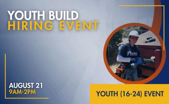 YouthBuild Hiring Event that will be held on August 21 2026 9am to 2pm
